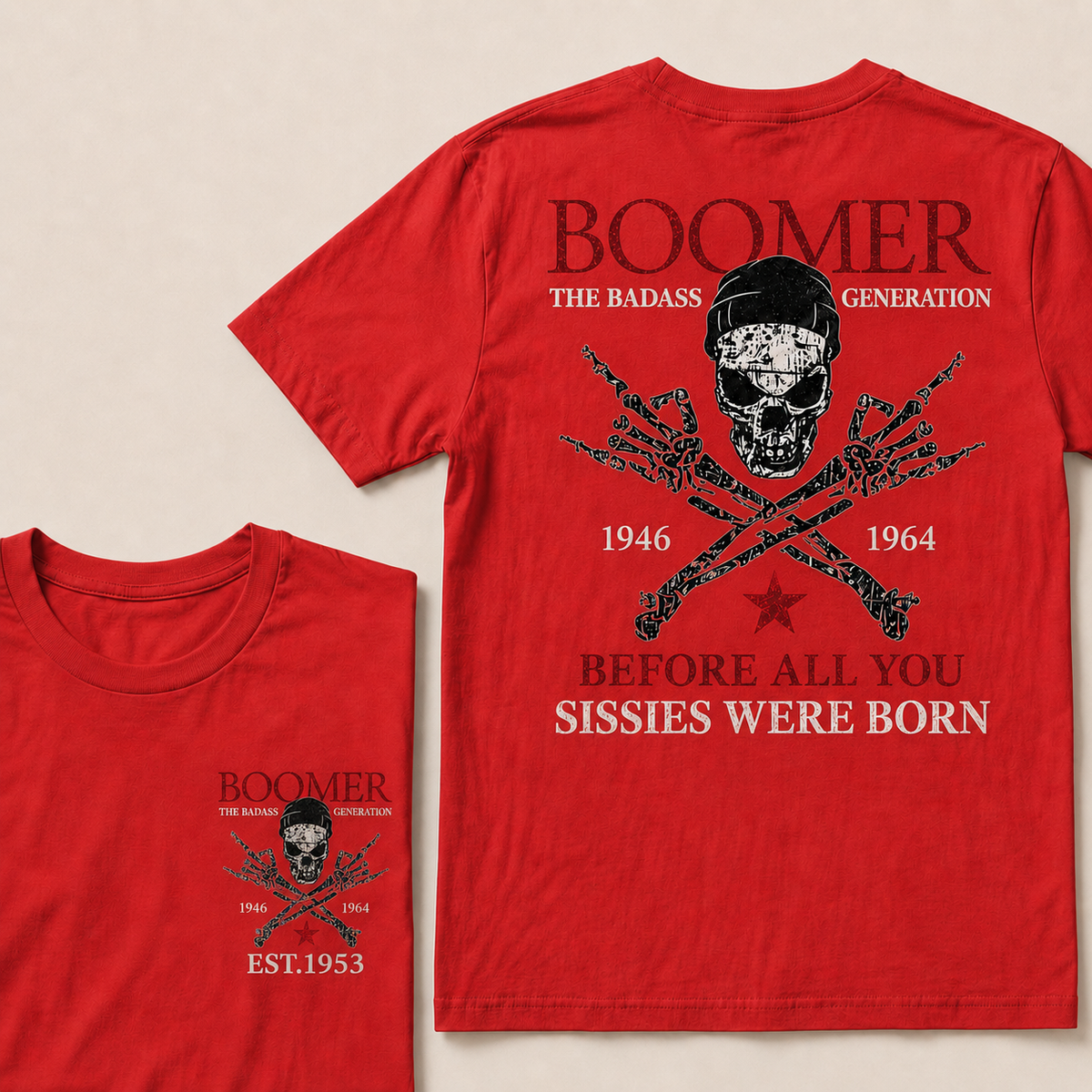 Custom EST.Year BOOMER The Badass Generation Before All You Sissies Were Born T-shirt